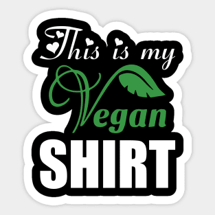 This is my vegan shirt Sticker